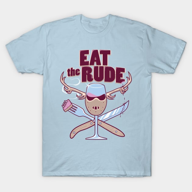 Eat the Rude T-Shirt by kgullholmen